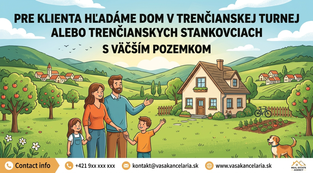 Hľadáme rodinný dom Trenčianske Stankovce - Turná