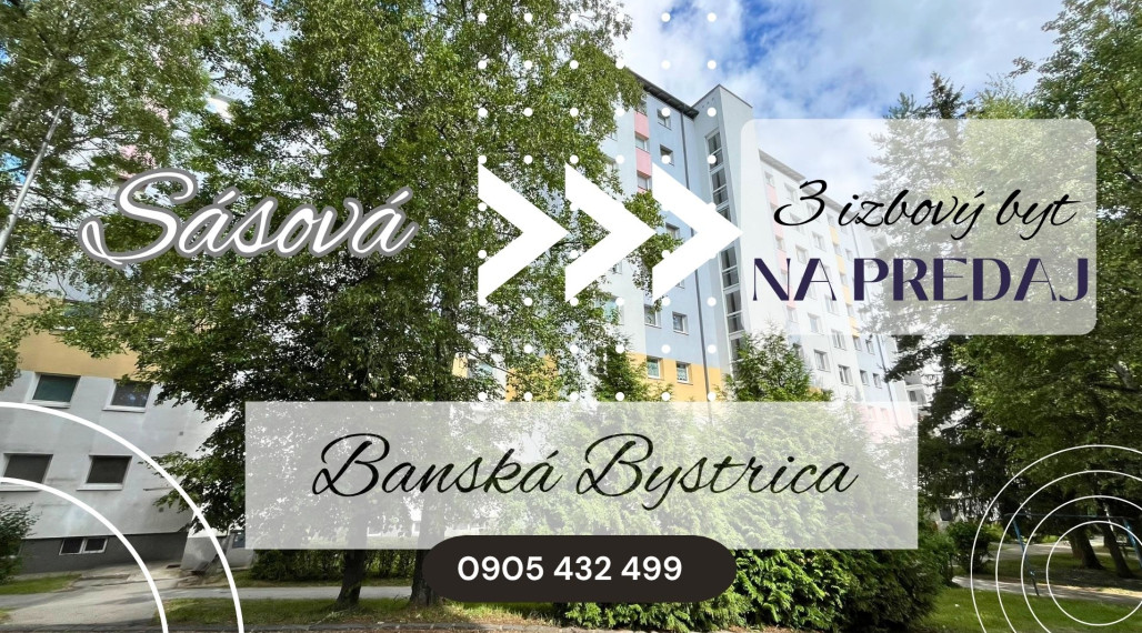 REZERVOVANÉ 3 izbový byt, 70 m2, B.Bystrica-Sásová