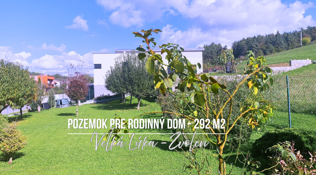 Stavebný, slnečný pozemok, 292 m2 Veľká Lúka