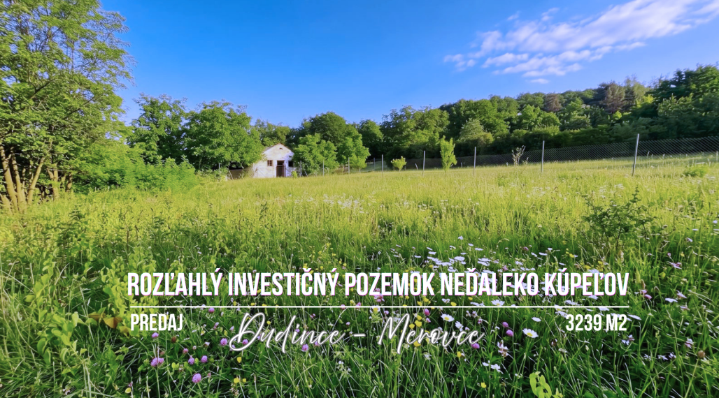 Investičný rozľahlý pozemok 3239 m2, Dudince-Merovce