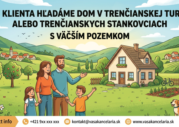 Hľadáme rodinný dom Trenčianske Stankovce - Turná