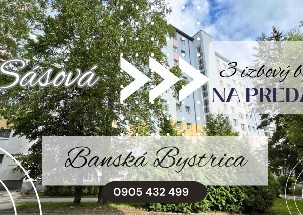 REZERVOVANÉ 3 izbový byt, 70 m2, B.Bystrica-Sásová