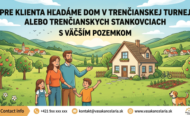 Hľadáme rodinný dom Trenčianske Stankovce - Turná