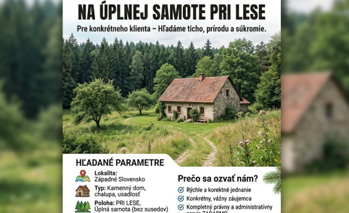 HĽADÁME KAMENNÝ DOMČEK NA ÚPLNEJ SAMOTE V LESE