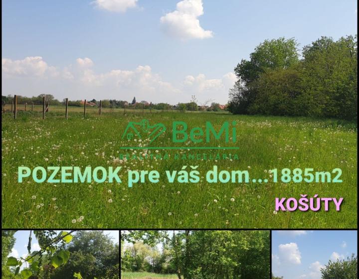 POZEMOK pre váš dom...KOŠÚTY...1885m2 (167-14-DAR)