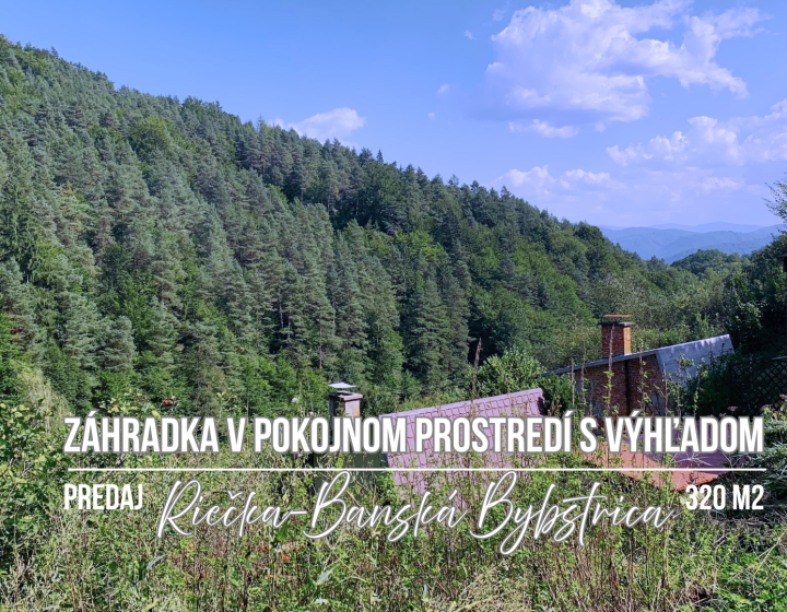 Výhodná ponuka, záhrada 320 m2, Riečka, Banská Bystrica