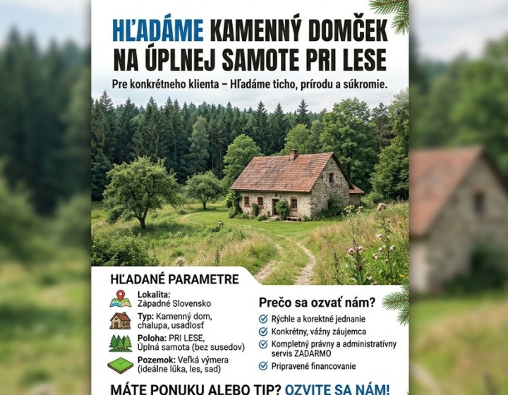 HĽADÁME KAMENNÝ DOMČEK NA ÚPLNEJ SAMOTE V LESE
